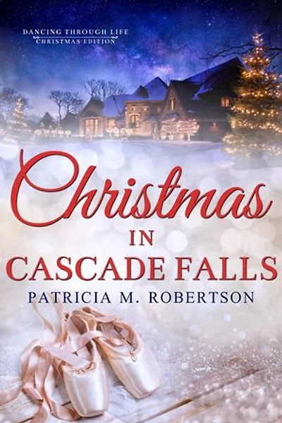 Christmas in Cascade Falls: Dancing through Life, #13