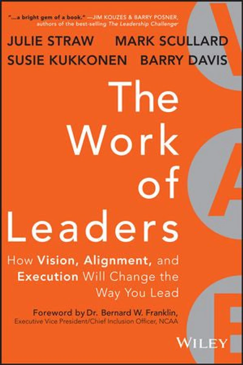 the Work of Leaders: How Vision, Alignment, and Execution Will Change Way You Lead