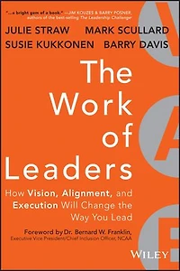 the Work of Leaders: How Vision, Alignment, and Execution Will Change Way You Lead