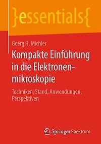 Kompakte Einführung Die Elektronenmikroskopie: Techniken, Stand, Anwendungen, Perspektiven