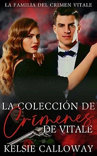 La Colección De Crímenes De Vitale: Un Oscuro Romance Mafioso