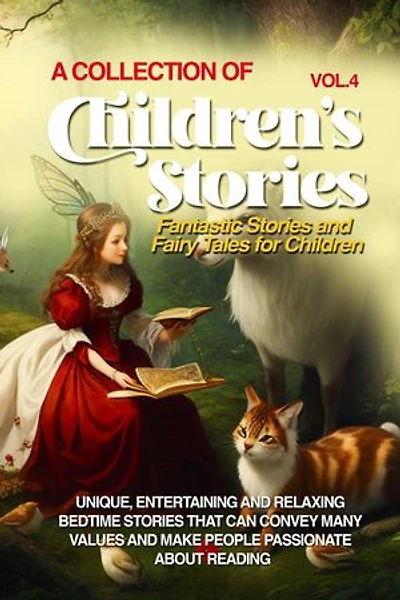 A COLLECTION OF CHILDREN'S STORIES: Fantastic stories and fairy tales for children