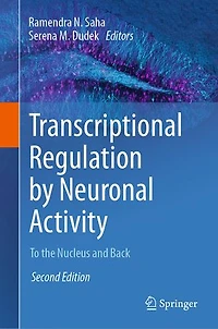 Transcriptional Regulation by Neuronal Activity: To the Nucleus and Back