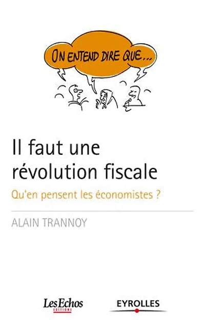 On entend dire que... Il faut une révolution fiscale: Qu'en pensent les économistes ?