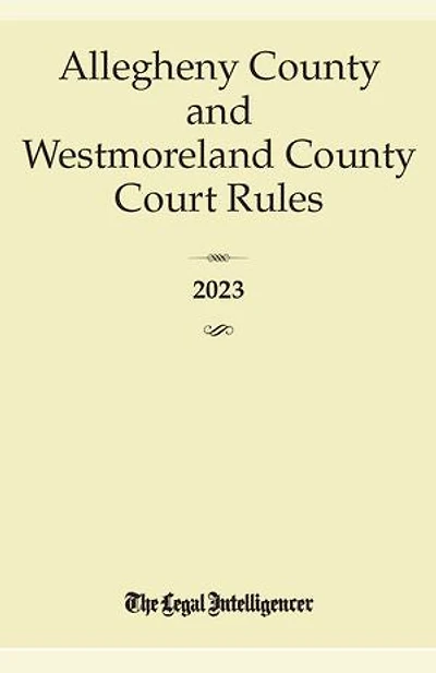 Allegheny & Westmoreland County Court Rules 2023