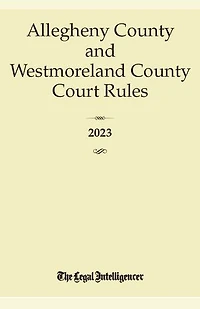 Allegheny & Westmoreland County Court Rules 2023