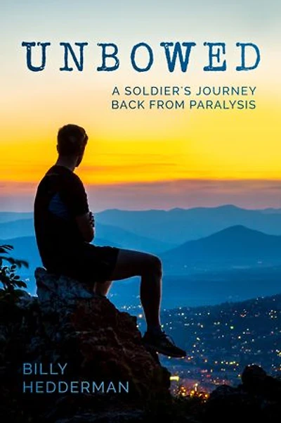 Unbowed:: A Soldier's Journey Back from Paralysis