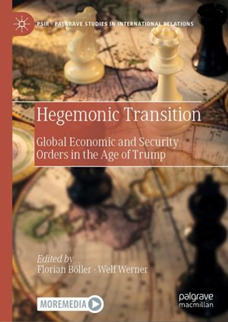 Hegemonic Transition: Global Economic and Security Orders the Age of Trump