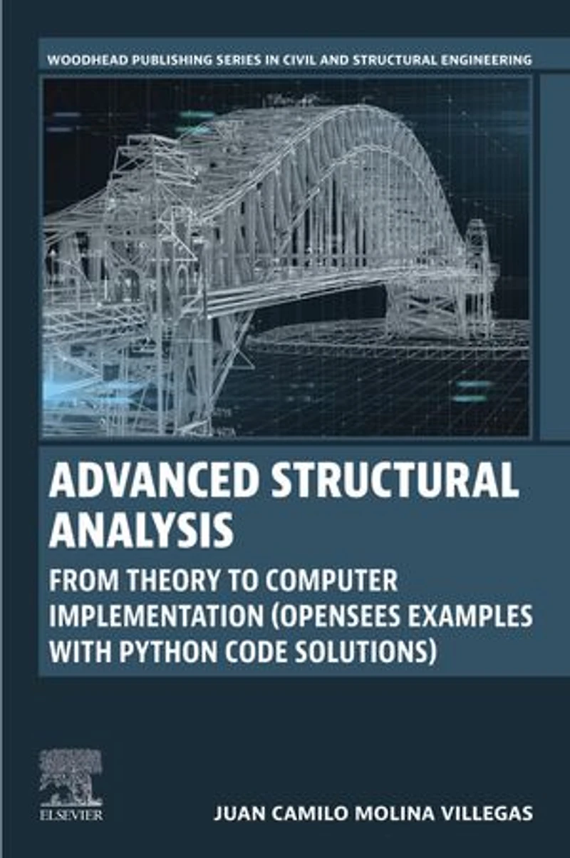 Advanced Structural Analysis: From Theory to Computer Implementation (OpenSees Examples with Python Code Solutions)