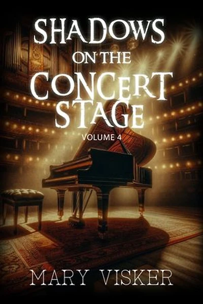 Shadows on the Concert Stage: Volume 4