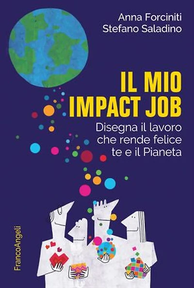 Il mio Impact Job: Disegna il lavoro che rende felice te e il Pianeta