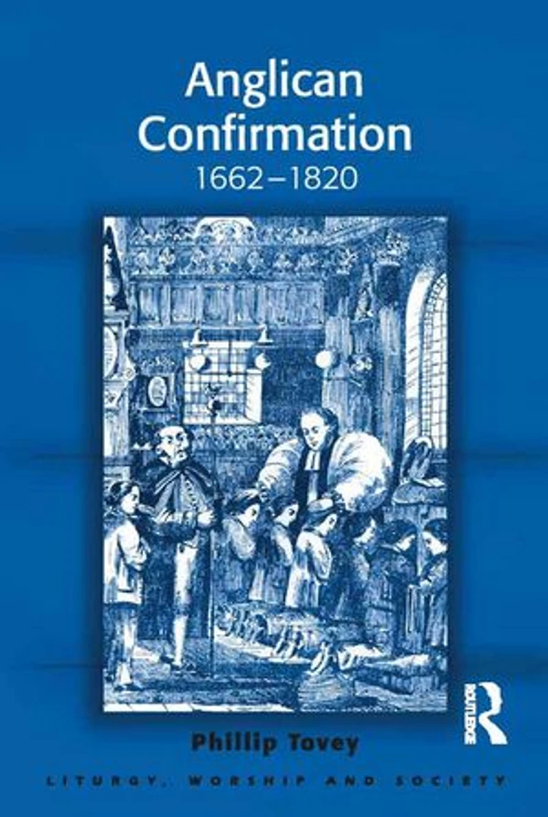 Anglican Confirmation: 1662-1820