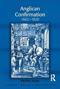 Anglican Confirmation: 1662-1820
