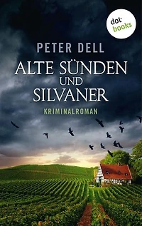 Alte Sünden und Silvaner: Der dritte Fall für Philipp Sturm: Kriminalroman
