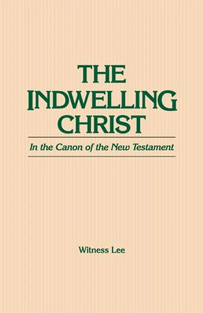 The Indwelling Christ in the Canon of the New Testament