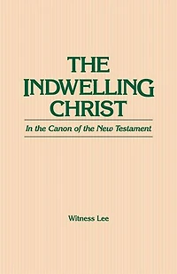 The Indwelling Christ in the Canon of the New Testament