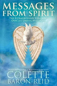 Messages From Spirit: The Extraordinary Power Of Oracles, Omens, And Signs