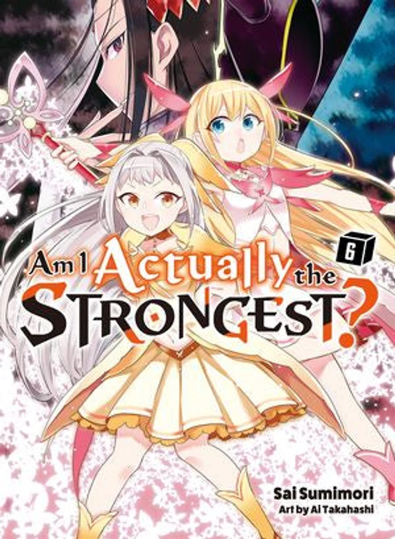Am I Actually the Strongest? 6 (light novel
