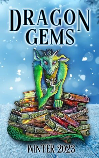 Dragon Gems (Winter 2023): Dragon Gems, #1
