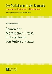 Spuren der Moralischen Presse im Erzaehlwerk von Antonio Piazza
