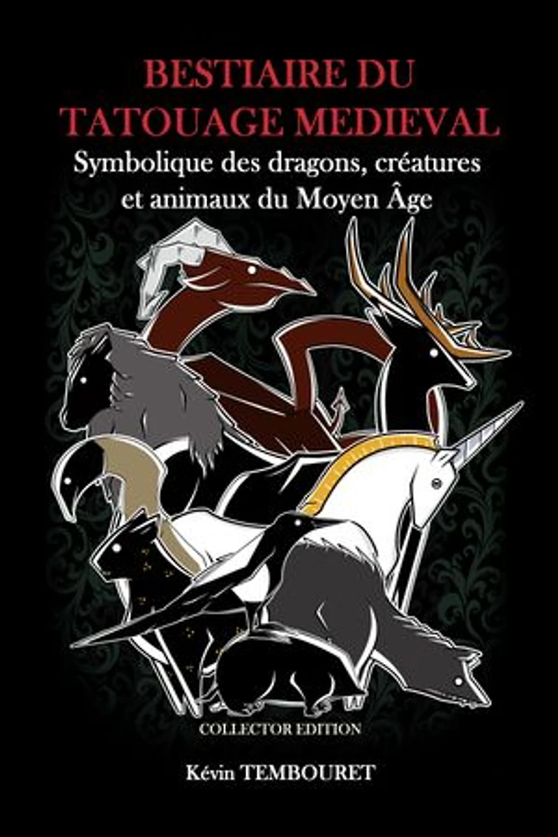 Bestiaire du tatouage médiéval: Symbolique des dragons, créatures et animaux du Moyen Âge