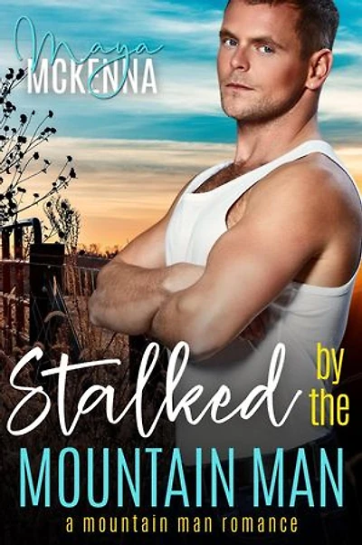Stalked By The Mountain Man: A Mountain Man Romance