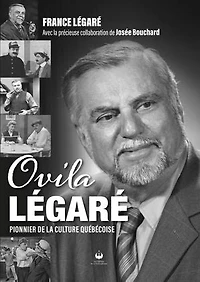 Ovila Légaré - Pionnier de la culture québécoise: québécoise