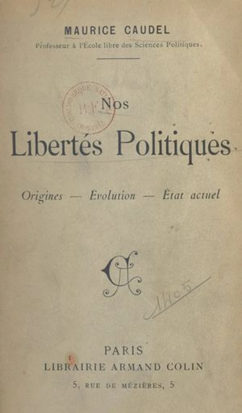 Nos libertés politiques: Origines, évolution, état actuel