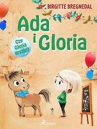 Ada i Gloria 4: Czy Gloria gryzie?