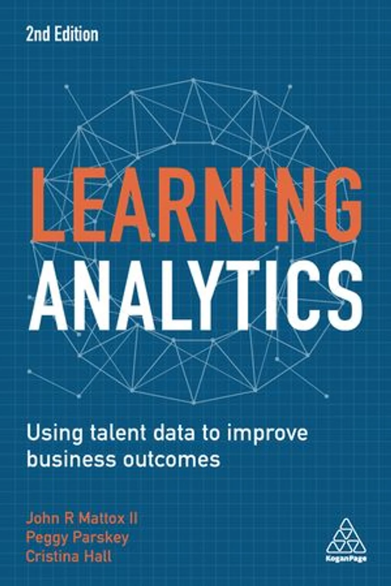 Learning Analytics: Using Talent Data To Improve Business Outcomes