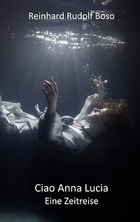 Ciao Anna Lucia: Eine Zeitreise