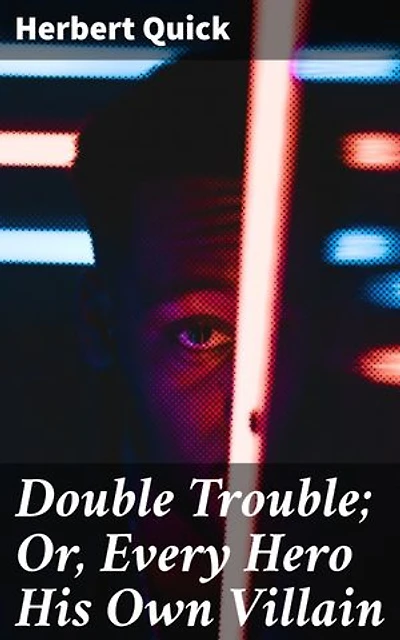 Double Trouble; Or, Every Hero His Own Villain: The Eternal Struggle: A Duality of Identity, Redemption, and Consequences in Psychological Fiction