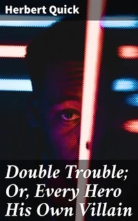Double Trouble; Or, Every Hero His Own Villain: The Eternal Struggle: A Duality of Identity, Redemption, and Consequences in Psychological Fiction