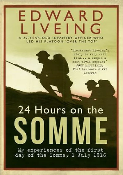 24 Hours on the Somme: My Experiences of First Day Somme 1 July 1916