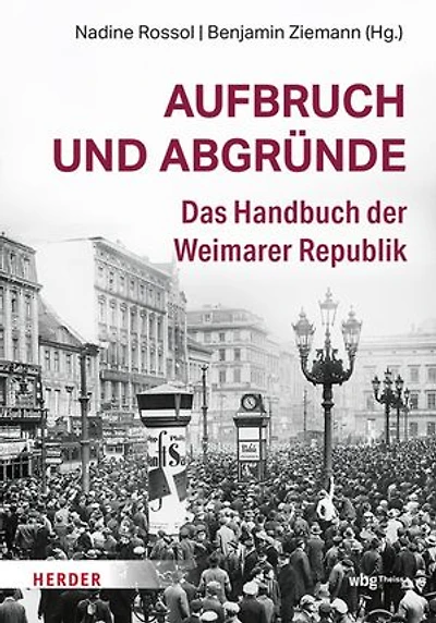 Aufbruch und Abgründe: Das Handbuch der Weimarer Republik
