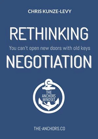 Rethinking Negotiation: You can't open new doors with old keys