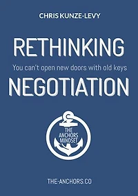 Rethinking Negotiation: You can't open new doors with old keys