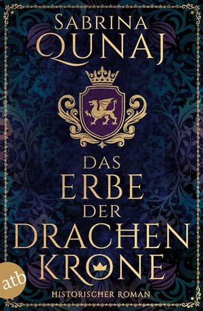 Das Erbe der Drachenkrone: Historischer Roman