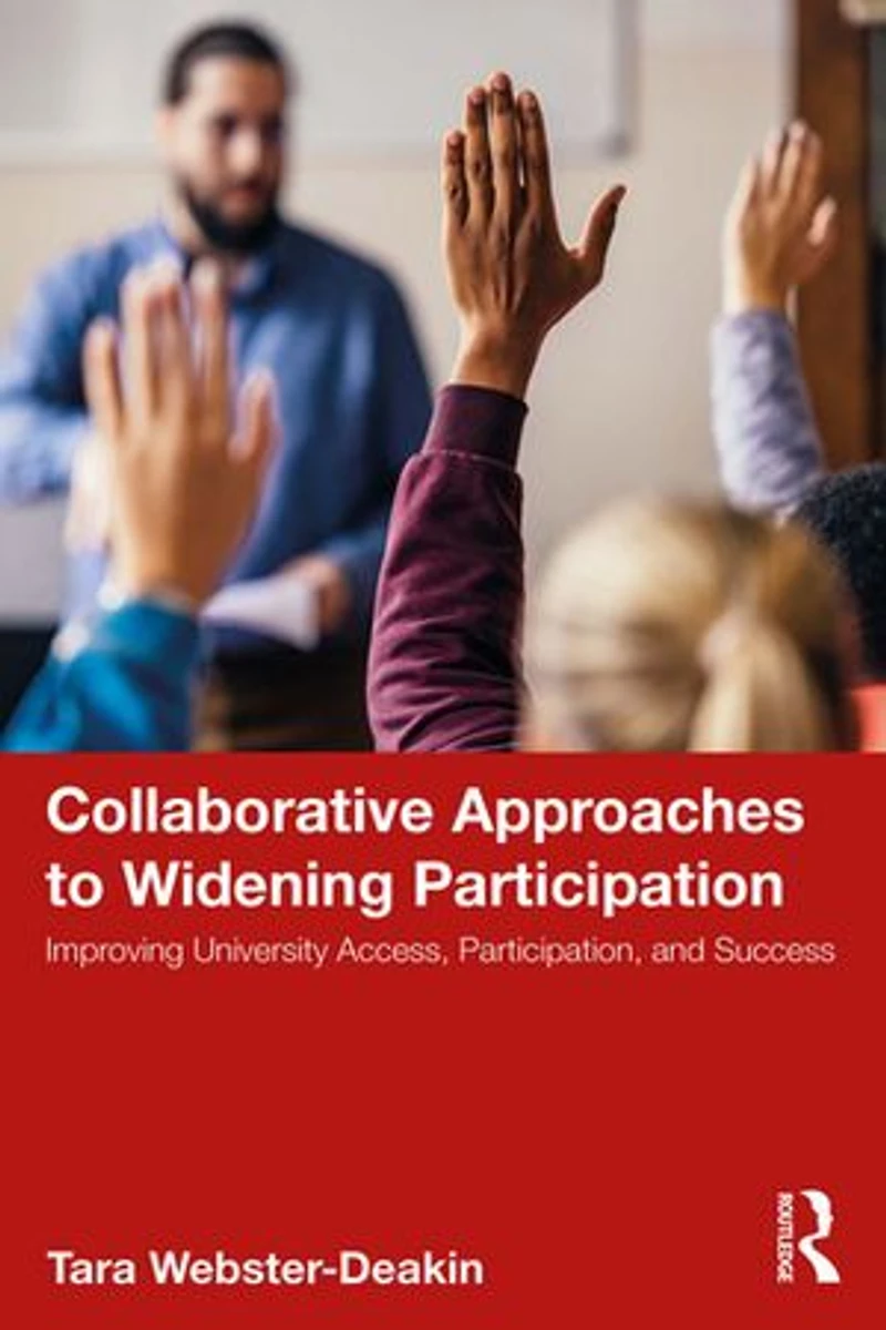 Collaborative Approaches to Widening Participation: Improving University Access, Participation, and Success