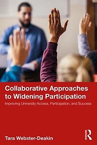Collaborative Approaches to Widening Participation: Improving University Access, Participation, and Success