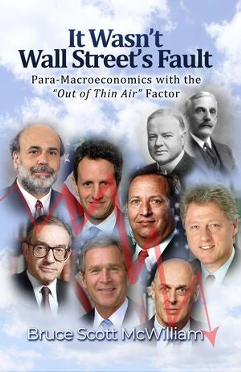 It Wasn't Wall Street's Fault: Para-Macroeconomics with the "Out of Thin Air" Factor