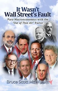 It Wasn't Wall Street's Fault: Para-Macroeconomics with the "Out of Thin Air" Factor