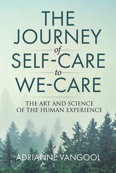 the Journey of Self-Care to We-Care: Art and Science Human Experience