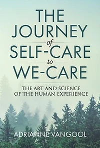 the Journey of Self-Care to We-Care: Art and Science Human Experience