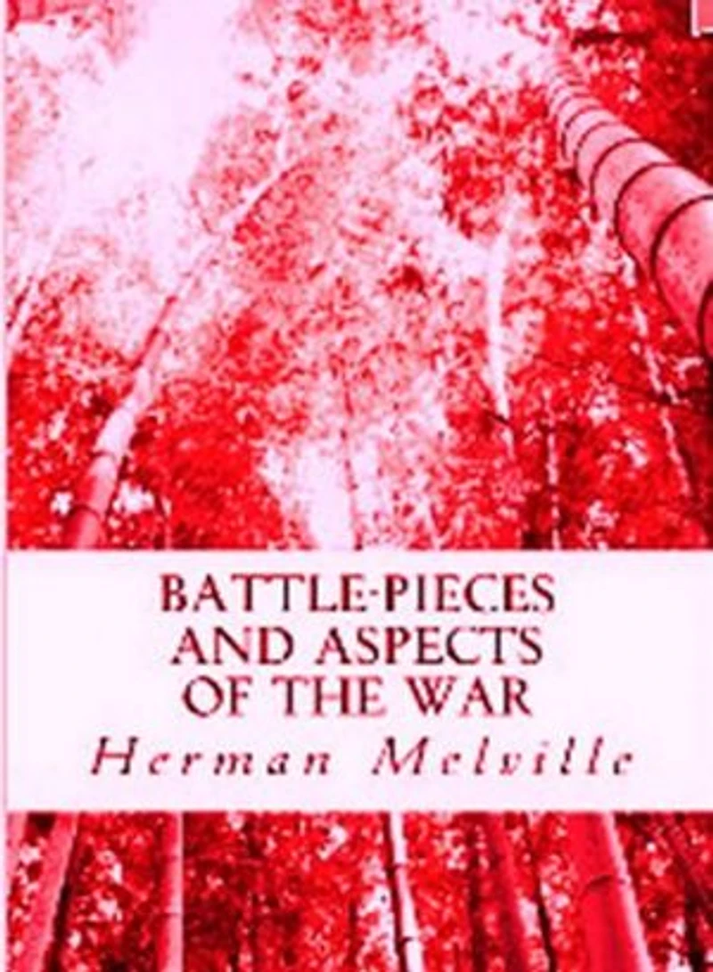 Battle-Pieces and Aspects of the War
