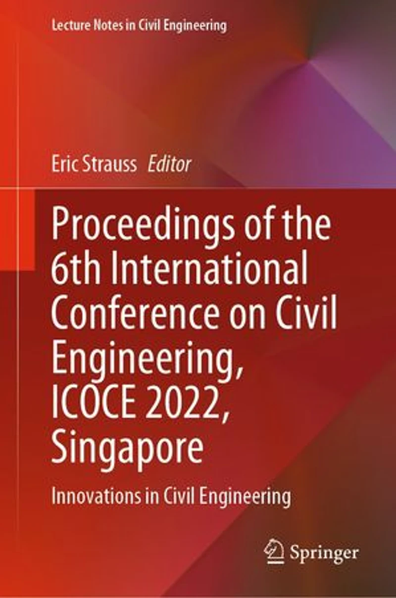 Proceedings of the 6th International Conference on Civil Engineering, ICOCE 2022, Singapore: Innovations Engineering