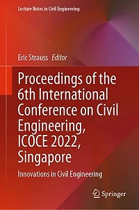 Proceedings of the 6th International Conference on Civil Engineering, ICOCE 2022, Singapore: Innovations Engineering