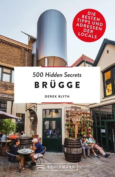 500 Hidden Secrets Brügge: Die besten Tipps und Adressen der Locals
