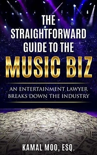 the Straightforward Guide to Music Biz: An Entertainment Lawyer Breaks Down Industry