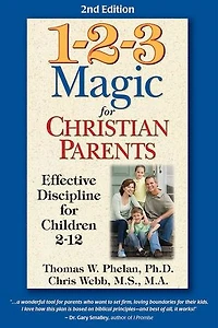 1-2-3 Magic For Christian Parents: Effective Discipline Children 2-12